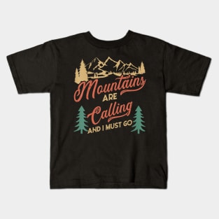 Funny Hiking Mountains Are Calling And I must Go Kids T-Shirt